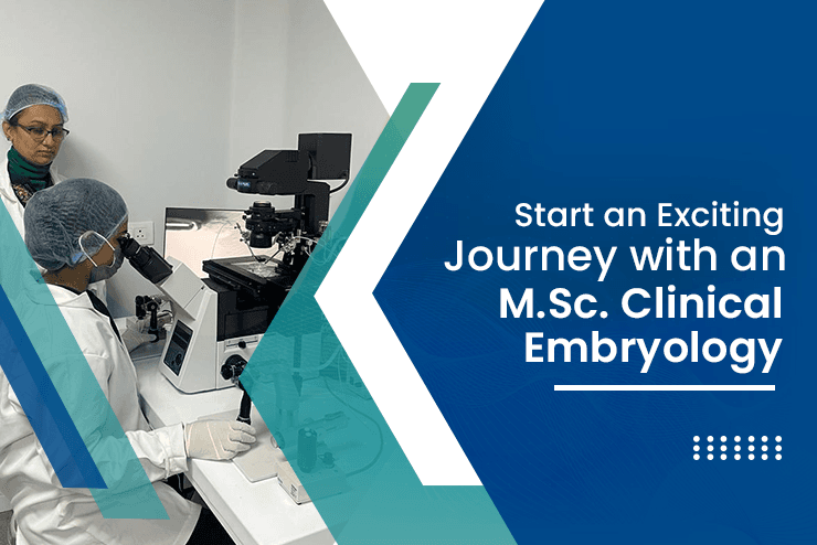 Exploring the Exciting Field of Clinical Embryology